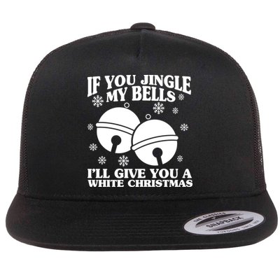 If You Jingle My Bells I'll Give You A White Christmas Funny Flatbill Hat