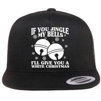 If You Jingle My Bells I'll Give You A White Christmas Funny Flatbill Hat