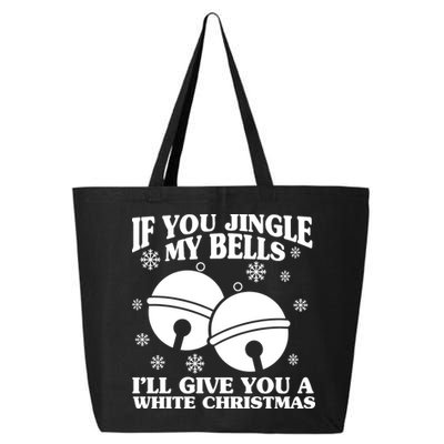 If You Jingle My Bells I'll Give You A White Christmas Funny 25L Jumbo Tote