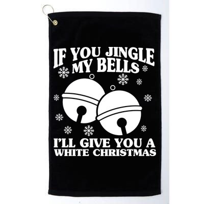 If You Jingle My Bells I'll Give You A White Christmas Funny Golf Towel