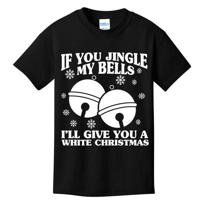 If You Jingle My Bells I'll Give You A White Christmas Funny Kids T-Shirt