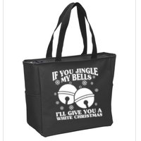 If You Jingle My Bells I'll Give You A White Christmas Funny Zip Tote Bag