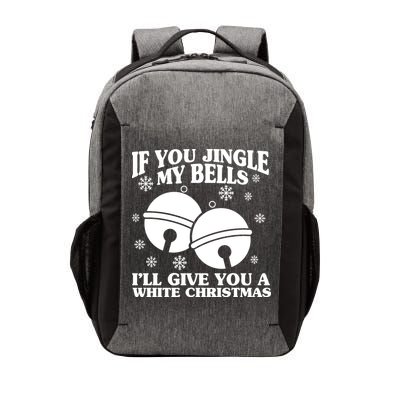 If You Jingle My Bells I'll Give You A White Christmas Funny Vector Backpack