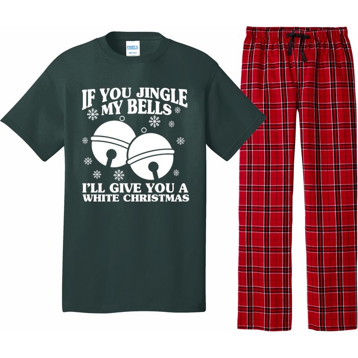 If You Jingle My Bells I'll Give You A White Christmas Funny Pajama Set