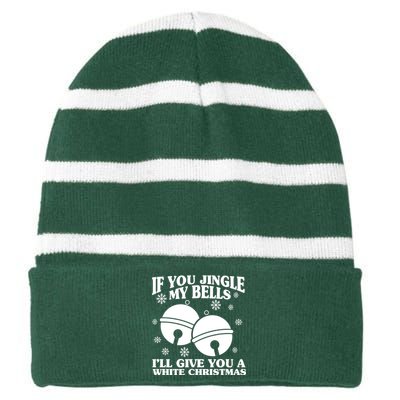 If You Jingle My Bells I'll Give You A White Christmas Funny Striped Beanie with Solid Band