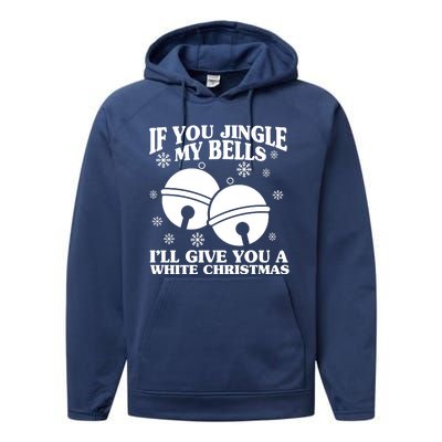 If You Jingle My Bells I'll Give You A White Christmas Funny Performance Fleece Hoodie