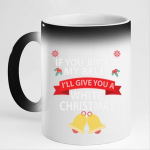 If You Jingle My BELLS I'll Give You a White Christmas 11oz Black Color Changing Mug