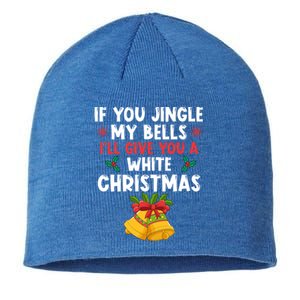 If You Jingle My Bells ILl Give You A White Christmas Pjs Gift Sustainable Beanie