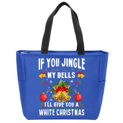 If You Jingle My Bells ILl Give You A White Christmas Gift Zip Tote Bag