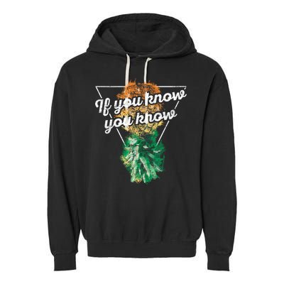 If You Know You Know Upside Down Pineapple Swinger Gift Garment-Dyed Fleece Hoodie