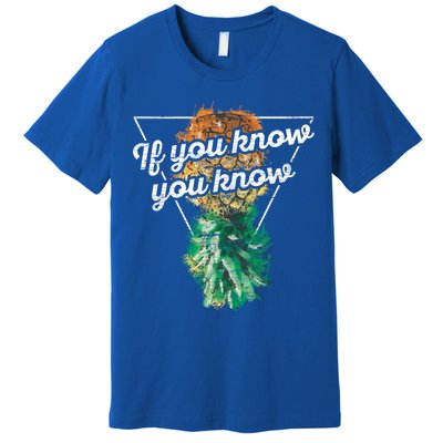 If You Know You Know Upside Down Pineapple Swinger Gift Premium T-Shirt