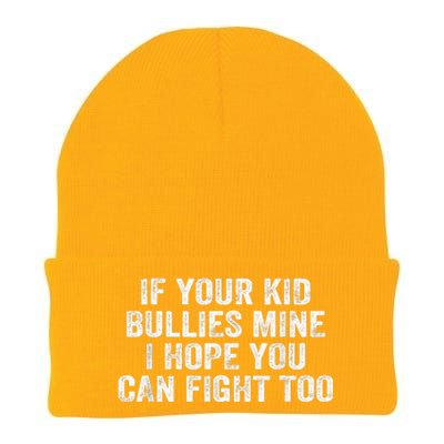 If Your Kidd Bullies Mine I Hope You Can Fight Too Knit Cap Winter Beanie