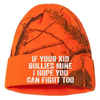 If Your Kidd Bullies Mine I Hope You Can Fight Too Kati Licensed 12" Camo Beanie