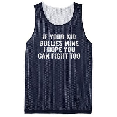 If Your Kidd Bullies Mine I Hope You Can Fight Too Mesh Reversible Basketball Jersey Tank