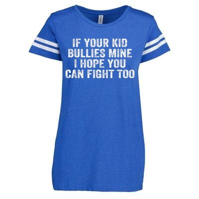 If Your Kidd Bullies Mine I Hope You Can Fight Too Enza Ladies Jersey Football T-Shirt