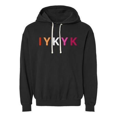 If You Know. Iykyk. Lesbian Pride Discreet Lgbtq Lgbtqia+ Garment-Dyed Fleece Hoodie