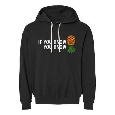 If You Know Swinging Upside Down Pineapple Cool Gift Garment-Dyed Fleece Hoodie