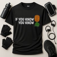 If You Know Swinging Upside Down Pineapple Cool Gift Cooling Performance Crew T-Shirt