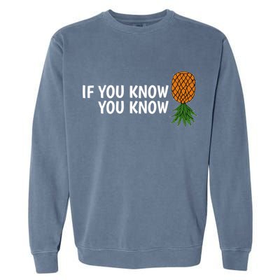 If You Know Swinging Upside Down Pineapple Cool Gift Garment-Dyed Sweatshirt