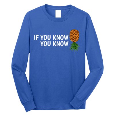 If You Know Swinging Upside Down Pineapple Cool Gift Long Sleeve Shirt