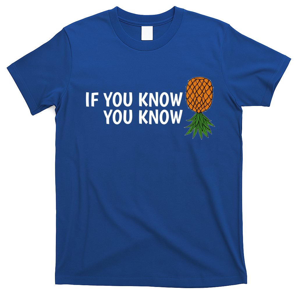 If You Know Swinging Upside Down Pineapple Cool Gift T-Shirt