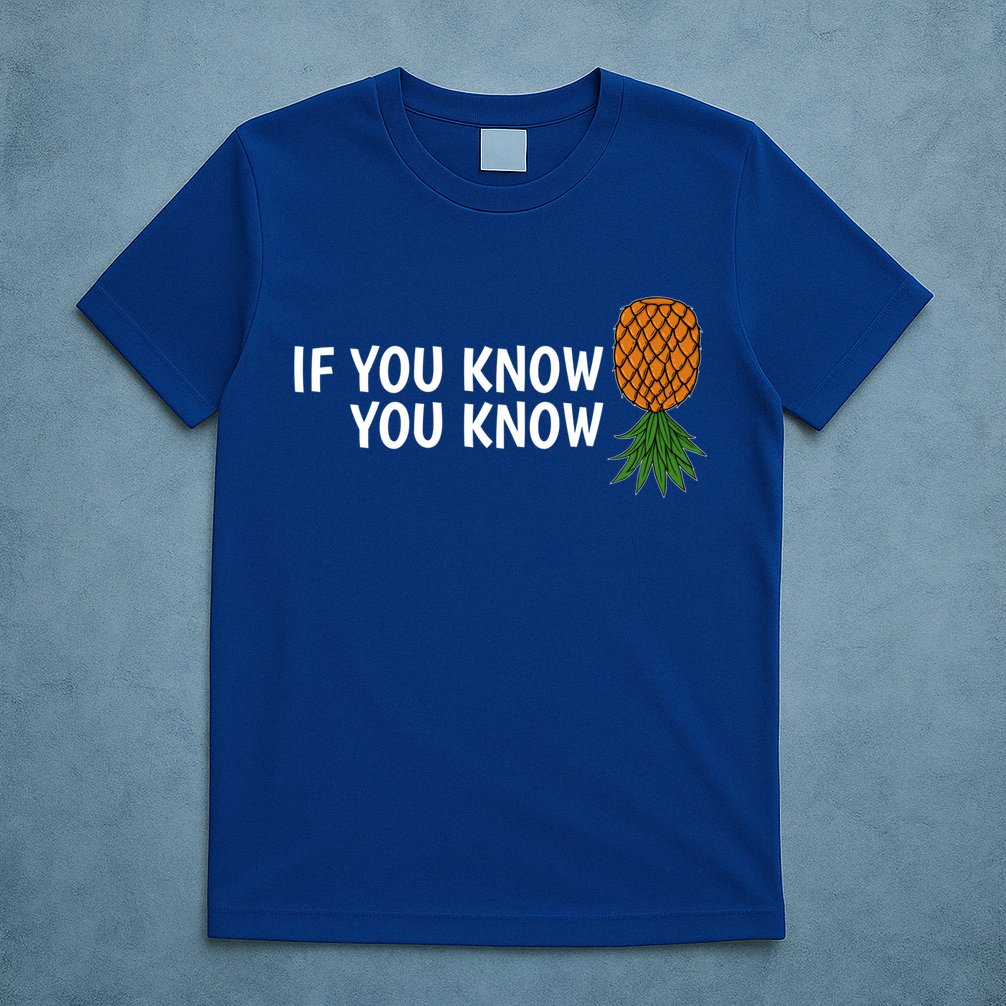 If You Know Swinging Upside Down Pineapple Cool Gift T-Shirt