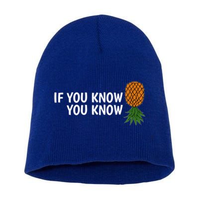 If You Know Swinging Upside Down Pineapple Cool Gift Short Acrylic Beanie