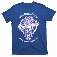 If You Know You Know Upside Down Pineapple Gift T-Shirt