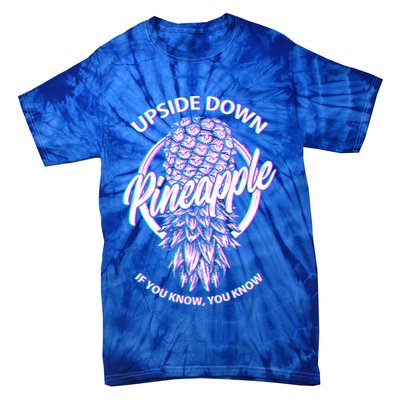 If You Know You Know Upside Down Pineapple Gift Tie-Dye T-Shirt