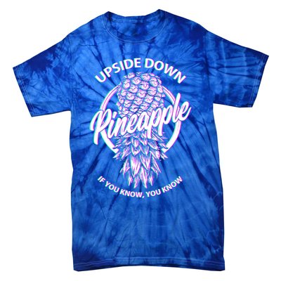 If You Know You Know Upside Down Pineapple Gift Tie-Dye T-Shirt