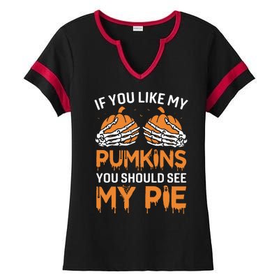 If You Like My Pumpkins You Should See My Pie Ladies Halftime Notch Neck Tee