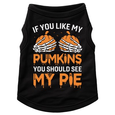 If You Like My Pumpkins You Should See My Pie Doggie Tank