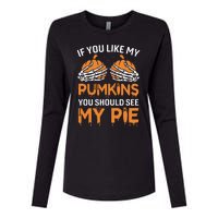 If You Like My Pumpkins You Should See My Pie Womens Cotton Relaxed Long Sleeve T-Shirt