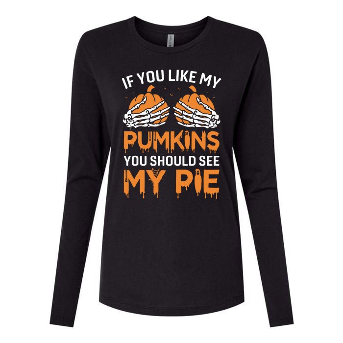 If You Like My Pumpkins You Should See My Pie Womens Cotton Relaxed Long Sleeve T-Shirt