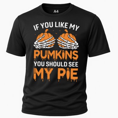If You Like My Pumpkins You Should See My Pie Performance Shirt