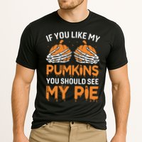 If You Like My Pumpkins You Should See My Pie Performance Shirt