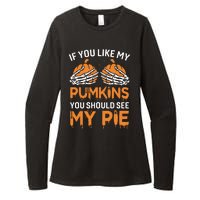 If You Like My Pumpkins You Should See My Pie Womens CVC Long Sleeve Shirt