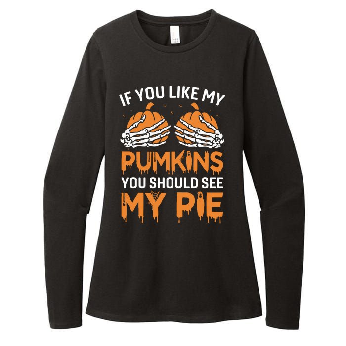 If You Like My Pumpkins You Should See My Pie Womens CVC Long Sleeve Shirt