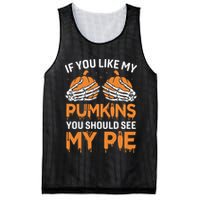 If You Like My Pumpkins You Should See My Pie Mesh Reversible Basketball Jersey Tank