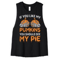 If You Like My Pumpkins You Should See My Pie Women's Racerback Cropped Tank