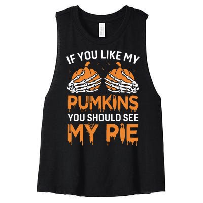 If You Like My Pumpkins You Should See My Pie Women's Racerback Cropped Tank