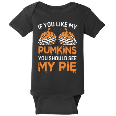 If You Like My Pumpkins You Should See My Pie Baby Bodysuit