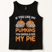 If You Like My Pumpkins You Should See My Pie Tank Top