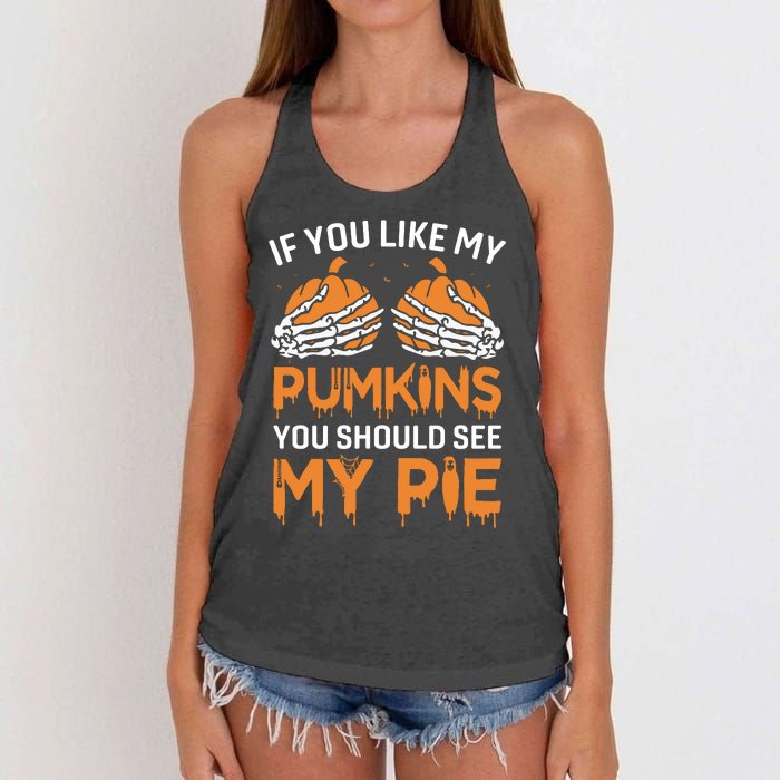 If You Like My Pumpkins You Should See My Pie Women's Knotted Racerback Tank