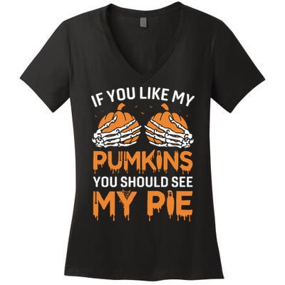 If You Like My Pumpkins You Should See My Pie Women's V-Neck T-Shirt