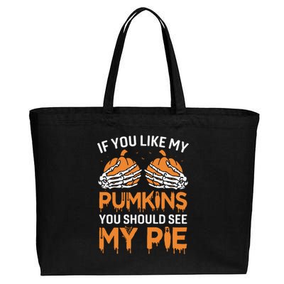 If You Like My Pumpkins You Should See My Pie Cotton Canvas Jumbo Tote