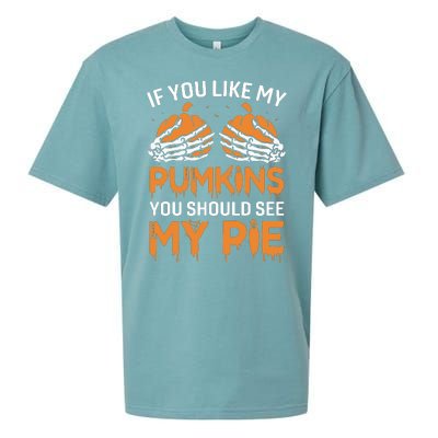 If You Like My Pumpkins You Should See My Pie Sueded Cloud Jersey T-Shirt