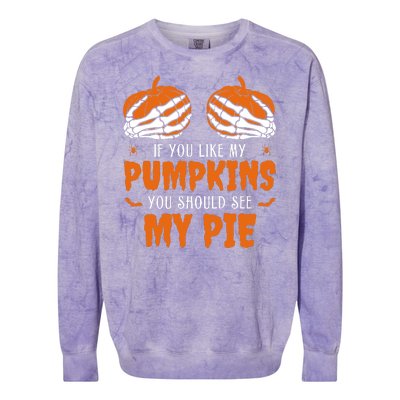 If You Like My Pumpkins You Should See My Pie Funny Halloween Colorblast Crewneck Sweatshirt