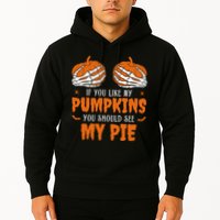 If You Like My Pumpkins You Should See My Pie Funny Halloween Hoodie