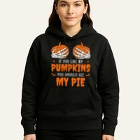 If You Like My Pumpkins You Should See My Pie Funny Halloween Hoodie